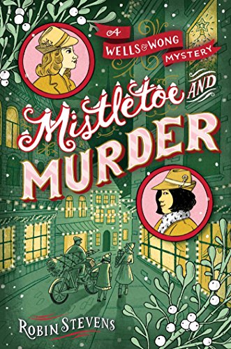 Mistletoe and Murder (A Wells & Wong Mystery)