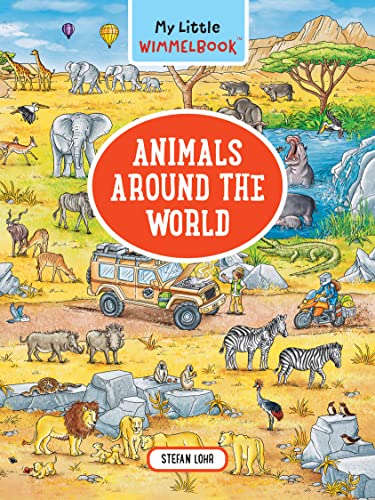 My Little Wimmelbook―Animals Around the World: A Look-and-Find Book (Kids Tell the Story) (My Big Wimmelbooks)