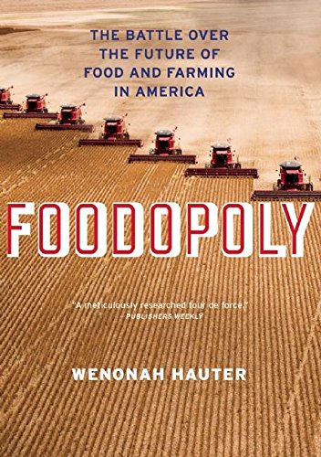 Foodopoly: The Battle Over the Future of Food and Farming in America