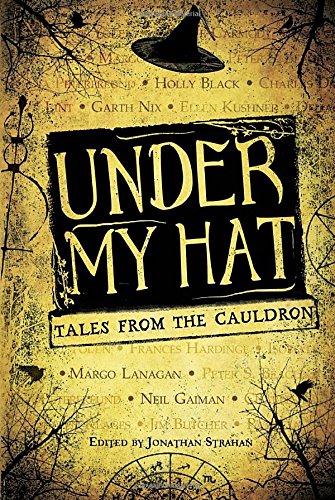 Under My Hat: Tales from the Cauldron