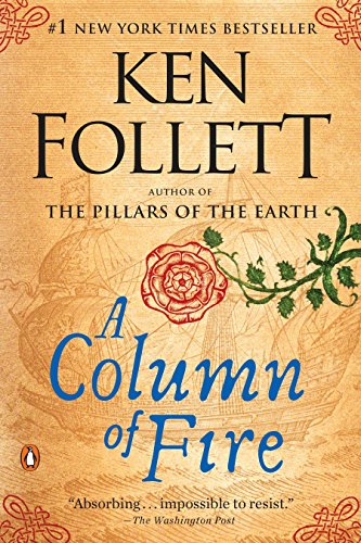 A Column of Fire: A Novel (Kingsbridge)