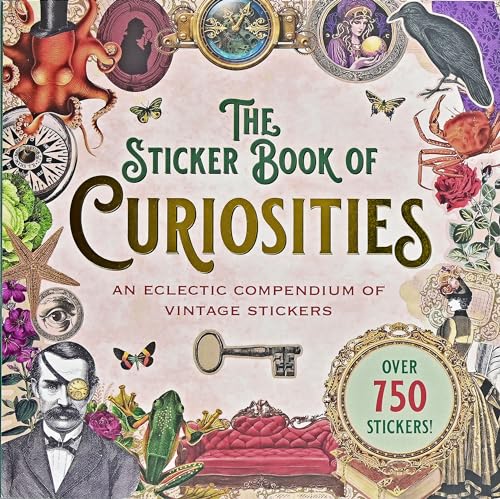 The Sticker Book of Curiosities (over 750 stickers)