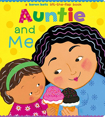 Auntie and Me (Karen Katz Lift-the-Flap Books)