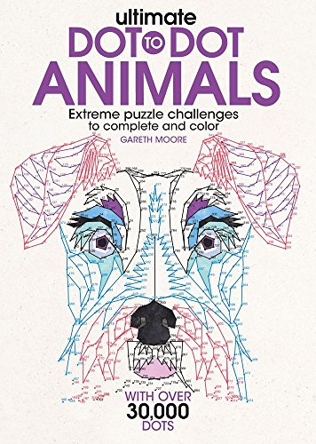 Ultimate Dot-to-Dot Animals: Extreme Puzzle Challenges to Complete and Color