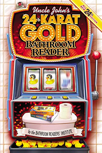 Uncle John's 24-Karat Gold Bathroom Reader (Uncle John's Bathroom Reader)