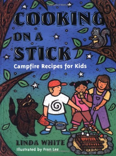 Cooking On A Stick: Campfire Recipes for Kids (Gibbs Smith Jr. Activity)