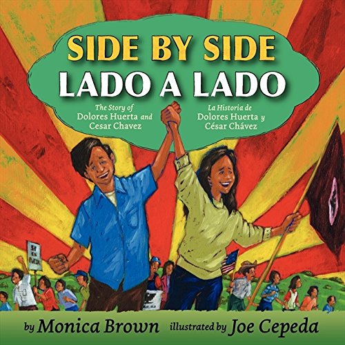 Side by Side/Lado a Lado: The Story of Dolores Huerta and Cesar Chavez/La Historia de Dolores Huerta y Cesar Chavez