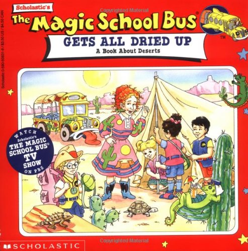 The Magic School Bus: All Dried Up: A Book About Deserts