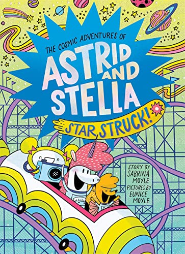 Star Struck! (The Cosmic Adventures of Astrid and Stella Book #2 (A Hello!Lucky Book)): A Hello!Lucky Book