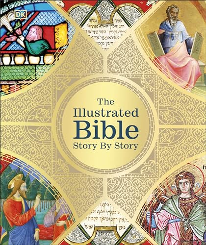 The Illustrated Bible Story by Story (DK Bibles and Bible Guides)