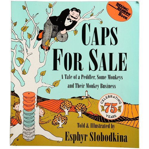 Caps for Sale: A Tale of a Peddler, Some Monkeys and Their Monkey Business