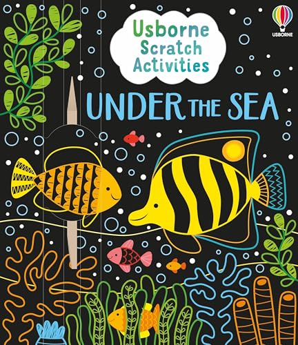 Usborne Scratch Activities Under the Sea: Explore An Underwater World of Colorful Creatures in this Scratch Book full of Interactive Designs and Puzzles