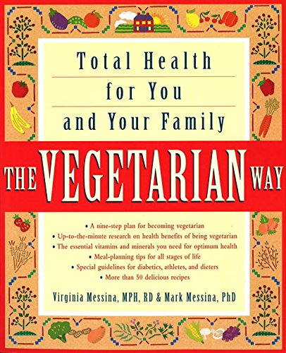 The Vegetarian Way: Total Health for You and Your Family