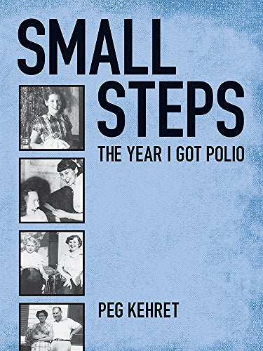 Small Steps: The Year I Got Polio