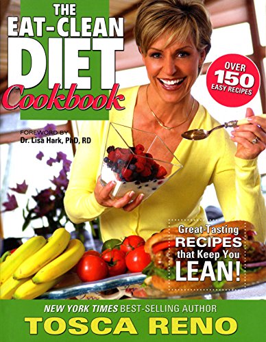 The Eat-Clean Diet Cookbook: Great-Tasting Recipes That Keep You Lean