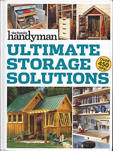 Family Handyman Ultimate Storage Solutions