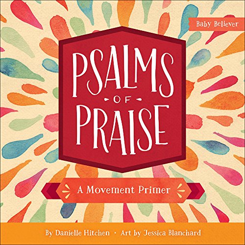 Psalms of Praise: A Movement Primer (Baby Believer®)