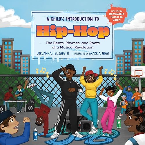 A Child's Introduction to Hip-Hop: The Beats, Rhymes, and Roots of a Musical Revolution (A Child's Introduction Series)