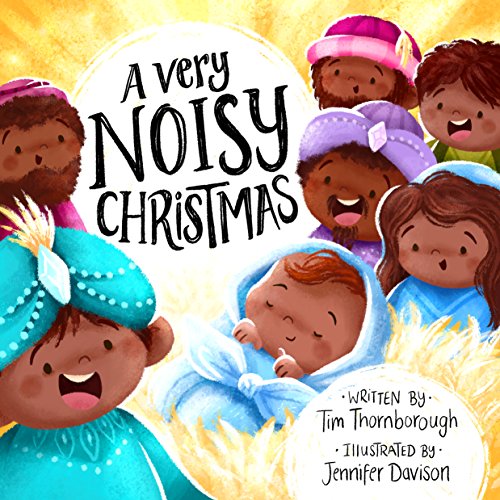 A Very Noisy Christmas: (Fun and faithful interactive retelling of the Christmas Bible story to gift kids ages 2-4) (Very Best Bible Stories)