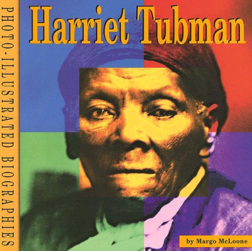 Harriet Tubman: A Photo-illustrated Biography