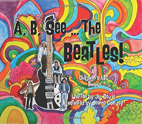 A, B, See the Beatles!: A Children's ABC Book