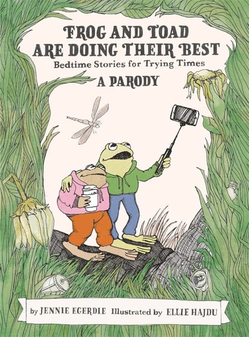 Frog and Toad are Doing Their Best [A Parody]: Bedtime Stories for Trying Times
