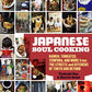 Japanese Soul Cooking: Ramen, Tonkatsu, Tempura, and More from the Streets and Kitchens of Tokyo and Beyond