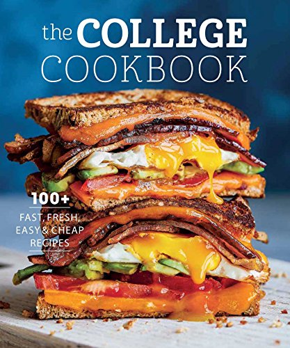 The College Cookbook: 75 Fast, Fresh, Easy & Cheap Recipes