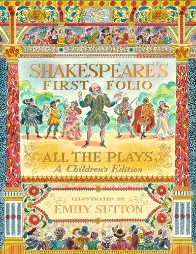 Shakespeare's First Folio: All The Plays: A Children's Edition