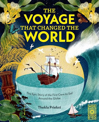 The Voyage That Changed The World: The Epic Story of The First Crew to Sail Around the Globe