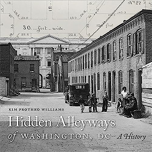 Hidden Alleyways of Washington, DC: A History
