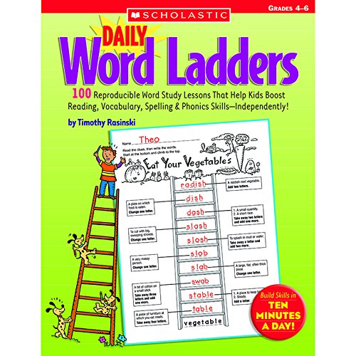 Daily Word Ladders: Grades 46: 100 Reproducible Word Study Lessons That Help Kids Boost Reading, Vocabulary, Spelling & Phonics SkillsIndependently!