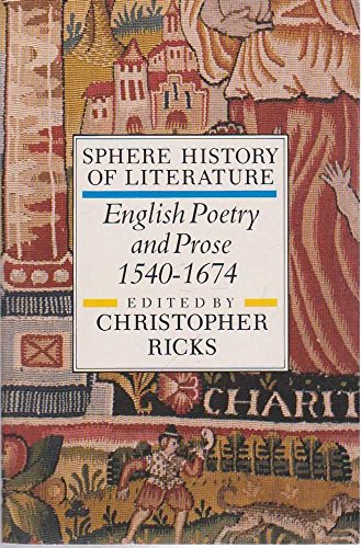 Sphere History of Literature: English Poetry and Prose, 1540-1674 v. 2
