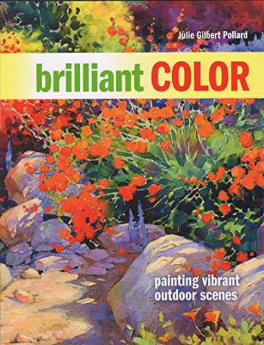 Brilliant Color: Painting Vibrant Outdoor Scenes