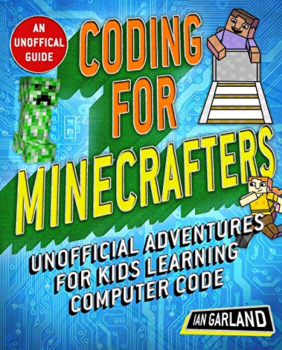 Coding for Minecrafters: Unofficial Adventures for Kids Learning Computer Code
