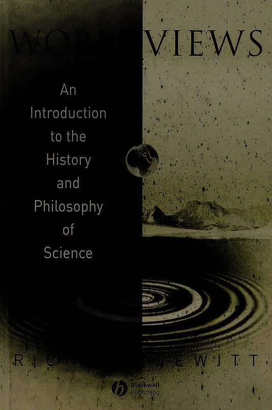 Worldviews: An Introduction to the History and Philosophy of Science