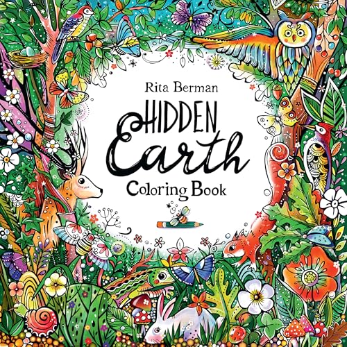 Hidden Earth Coloring Book: Color and Breathe (A Rita Berman Hidden Wonders Book)
