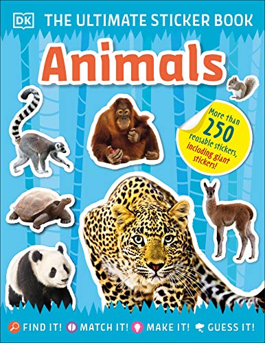 The Ultimate Sticker Book Animals: More Than 250 Reusable Stickers, Including Giant Stickers!