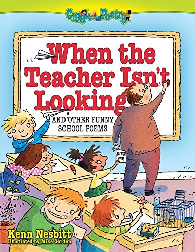 When The Teacher Isn't Looking: And Other Funny Sc