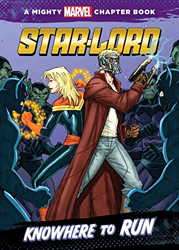 Star-Lord: Knowhere to Run: Knowhere to Run (Mighty Marvel Chapter Books Set 1)