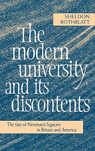 The Modern University and its Discontents: The Fate of Newman's Legacies in Britain and America