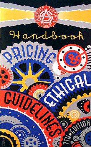 Graphic Artists Guild Handbook (Graphic Artists Guild Handbook: Pricing & Ethical Guidelines)