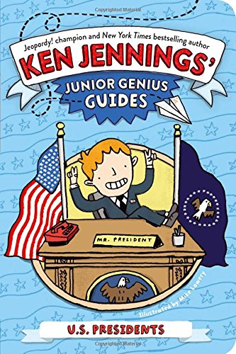 U.S. Presidents (Ken Jennings’ Junior Genius Guides)