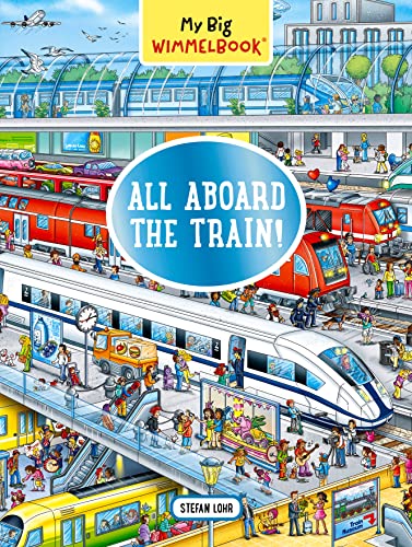 My Big Wimmelbook―All Aboard the Train!: A Look-and-Find Book (Kids Tell the Story)