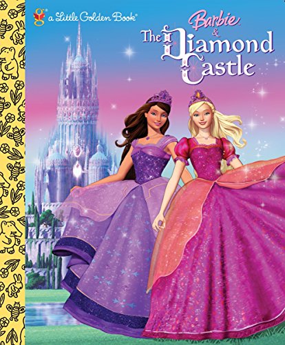 Barbie and the Diamond Castle (Barbie) (Little Golden Book)