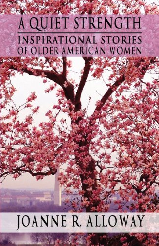 A Quiet Strength: Inspirational Stories of Older American Women
