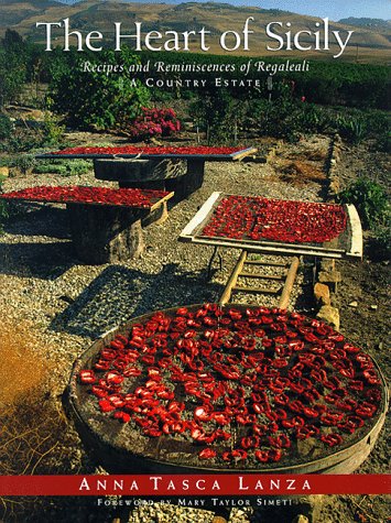 The Heart of Sicily: Recipes and Reminiscences of Regaleali A Country Estate