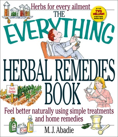 The Everything Herbal Remedies Book (Everything)