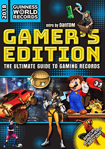 Guinness World Records 2018 Gamer's Edition: The Ultimate Guide to Gaming Records