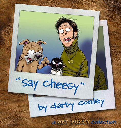 Say Cheesy: A Get Fuzzy Collection, Vol. 5